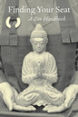 Finding Your Seat: A Zen Handbook - Paperback