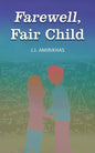 Farewell, Fair Child - Paperback