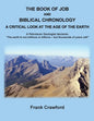 The Book of Job and Biblical Chronology, A Critical Look at the Age of the Earth: A Petroleum Geologust declares: "The earth is not millions or billio - Paperback