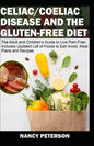 Celiac/ Coeliac Disease and the Gluten-Free Diet: The Adult and Children's Guide to Live Pain-Free. Includes Updated List of Foods to Eat/ Avoid, Meal - Paperback
