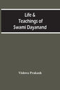 Life & Teachings Of Swami Dayanand - Paperback