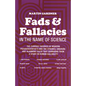 Fads and Fallacies in the Name of Science: The Curious Theories of Modern Pseudoscientists and the Strange, Amusing and Alarming Cults That Surround T - Paperback