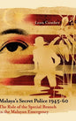 Malaya's Secret Police 1945-60: The Role of the Special Branch in the Malayan Emergency - Hardcover