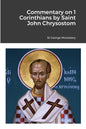 Commentary on 1 Corinthians by Saint John Chrysostom - Paperback