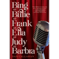 Bing and Billie and Frank and Ella and Judy and Barbra - Hardcover