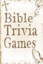 Bible Trivia Games: 1000+ Questions to Sharpen Your Understanding of Scripture - Paperback