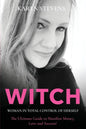 WITCH - Woman in Total Control of Herself: The Ultimate Guide To Manifest Money, Love and Success! - Paperback
