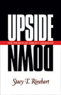 Upside Down: The Paradox of Servant Leadership - Paperback