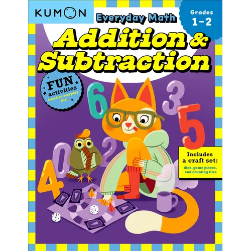 Kumon Everyday Math: Addition & Subtraction-Fun Activities for Grades 1-2-Complete with Dice, Game Pieces, and Counting Tiles! - Paperback