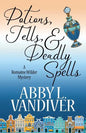 Potions, Tells, & Deadly Spells - Paperback