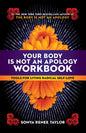 Your Body Is Not an Apology Workbook: Tools for Living Radical Self-Love - Paperback