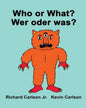 Who or What? Wer oder was?: Children's Picture Book English-German (Bilingual Edition) - Paperback