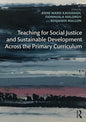 Teaching for Social Justice and Sustainable Development Across the Primary Curriculum - Paperback
