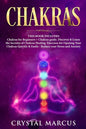 Chakras: THIS BOOK INCLUDES: Chakras for Beginners + Chakras guide. Discover & Learn the Secretes of Chakras Healing. Exercises - Paperback