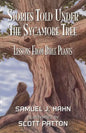 Stories Told Under the Sycamore Tree: Lessons from Bible Plants - Paperback