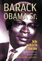 Barack Obama Sr.: The Rise and Life of a True African Scholar - Hardcover