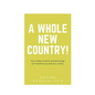 A whole new country! - Paperback