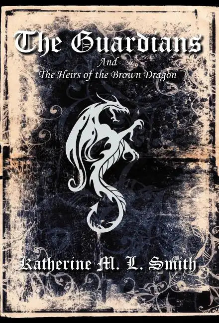 The Guardians and the Heirs of the Brown Dragon - Hardcover