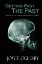 Getting Past the Past: Stepping Out of Your Emotional Prison ... Forever - Paperback