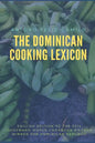 The Dominican Cooking Lexicon: Glossary & Spanish Pronunciation Keys - Paperback