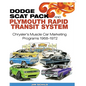 Dodge Scat Pack and Plymouth Rapid Transit System: Chrysler's Muscle Car Marketing Programs 1968-1972 - Paperback