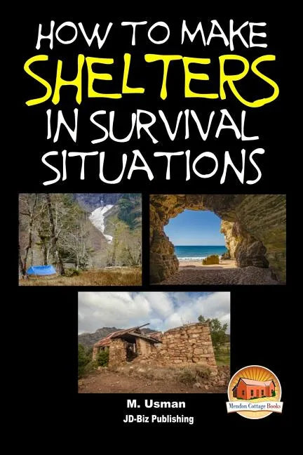 How to Make Shelters In Survival Situations - Paperback