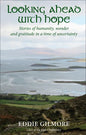 Looking Ahead with Hope: Stories of Humanity, Wonder and Gratitude in a Time of Uncertainty - Paperback