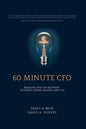 60 Minute CFO: Bridging the Gap Between Business Owner, Banker, and CPA - Paperback