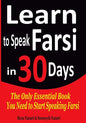 Learn to Speak Farsi in 30 Days: The Only Essential Book You Need to Start Speaking Farsi - Paperback