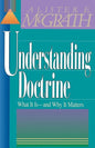 Understanding Doctrine: Its Relevance and Purpose for Today - Paperback
