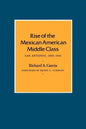 Rise of the Mexican American Middle Class: San Antonio, 1929-1941 - Paperback