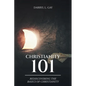 Christianity 101: Rediscovering the Basics of Christianity - Paperback