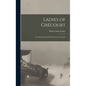 Ladies of Grécourt; the Smith College Relief Unit in the Somme - Hardcover