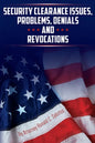 Security Clearance Issues, Problems, Denials and Revocations - Paperback