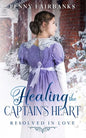 Healing the Captain's Heart: A Clean Regency Romance - Paperback