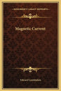 Magnetic Current - Hardcover