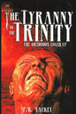 The Tyranny of the Trinity: The Orthodox Cover-Up - Paperback