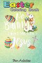 Easter Coloring Book For Adults: No Bunny Loves Me Like Jesus - Christian Easter Bunny Sunday A Happy Easter Coloring Book For Teens & Adults - Great - Paperback