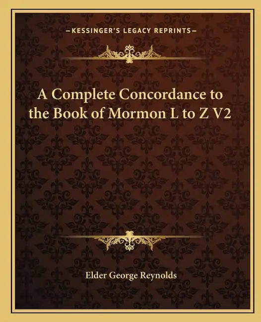 A Complete Concordance to the Book of Mormon L to Z V2 - Paperback