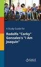 A Study Guide for Rodolfo "Corky" Gonzales's "I Am Joaquin" - Paperback