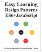 Easy Learning Design Patterns ES6+ Javascript: ES6 Javascript Object Oriented Design Pattern - Paperback
