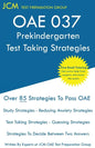 OAE 037 Prekindergarten Test Taking Strategies: OAE 037 - Free Online Tutoring - New 2020 Edition - The latest strategies to pass your exam. - Paperback