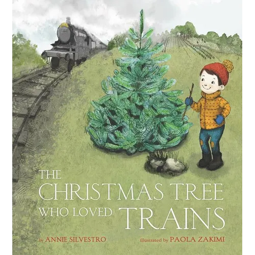 The Christmas Tree Who Loved Trains: A Christmas Holiday Book for Kids - Hardcover