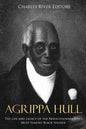 Agrippa Hull: The Life and Legacy of the Revolutionary War's Most Famous Black Soldier - Paperback
