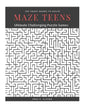Maze Teens: Ultimate Challenging Puzzle Games Book, 100 Crazy Mazes to Solve, Large Print - Paperback