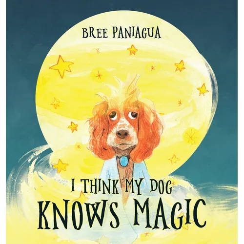 I Think My Dog Knows Magic - Hardcover