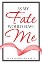 As My Fate Would Have Me - Paperback