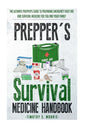 Prepper's Survival Medicine Handbook: Prepper's SuThe Ultimate Prepper's Guide to Preparing Emergency First Aid and Survival Medicine for you and your - Paperback