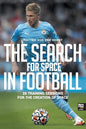 The Search for Space in Football: 26 Training Sessions for the Creation of Space - Paperback