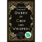 Queen of Coin and Whispers: A Kingdom of Secrets and a Game of Lies - Paperback